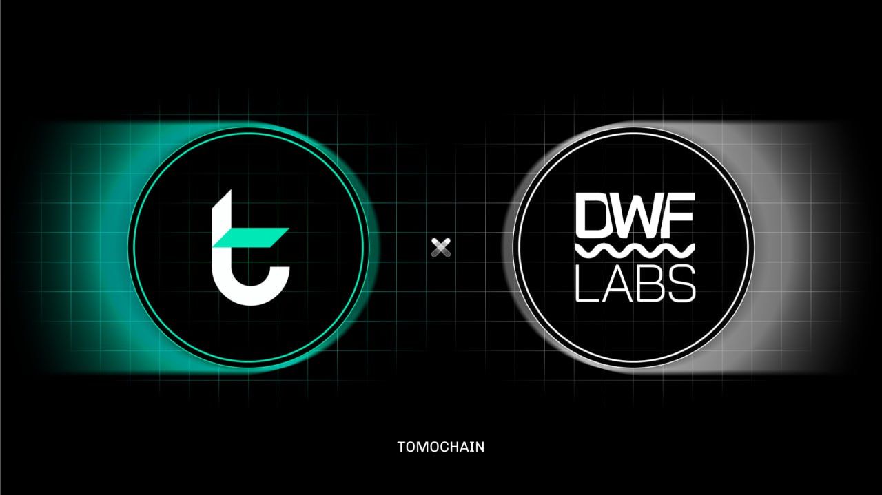 TomoChain Secures An Investment from DWF Labs to Strengthen Web3 Infrastructure Backing